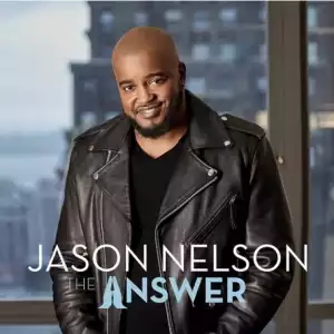 Jason Nelson - Faith For That Ft. Jonathan Nelson